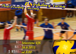 Plag�t - mixov� medzitriedny volejbalov� turnaj. Text na plag�te: Medzitriedny mixov� volejbalov� turnaj, Kde: telocvi��a GJK, Kedy: 26.6.2013, O ko�kej: od 8:00